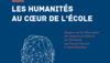 - Les humanit&eacute;s au coeur de l'&eacute;cole